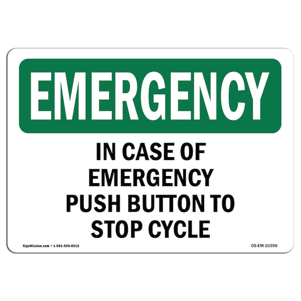 Safety Sign, OSHA EMERGENCY, 7" Height, Aluminum, In Case Of Push Button To Stop Cycle, Landscape